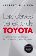Las claves del xito de Toyota. 14 principios de gestin del fabricante ms grande del mundo.
