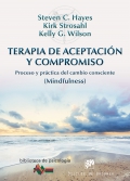 Terapia de aceptación y compromiso. Proceso y práctica del cambio consciente (mindfulness)