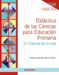 Did�ctica de las ciencias para educaci�n primaria II. Ciencias de la vida