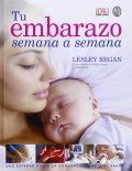 Tu embarazo semana a semana. Gu�a esencial del embarazo semana a semana