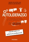 Autoliderazgo y conduccin de grupos. Claves para la prctica profesional