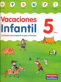 Vacaciones infantil. Actividades para preparar el paso a primaria. 5 aos.