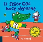 El seor coc hace deporte. Un libro animado con solapas.