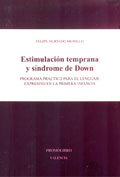 Estimulaci�n temprana y s�ndrome de down. Programa pr�ctico para el lenguaje expresivo en la primera infancia.