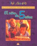 Actividades para aprender. El ni�o de 5 a�os. Facil y divertido.