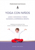 Yoga con ni�os. Juego-Conciencia-Pureza, elevando la experiencia infantil.