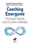 Coaching emergente. Psicología positiva para un nuevo liderazgo