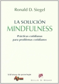 La solucin mindfulness Prcticas cotidianas para problemas cotidianos