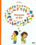 Durante el da. Coleccin mis primeros libros ilustrados.