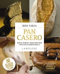Pan casero. Recetas, tcnicas y trucos para hacer pan en casa de manera sencilla