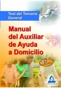 Manual del Auxiliar de Ayuda a Domicilio. Test del temario general.