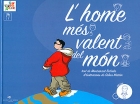 Lhome ms valent del mn. Inclou DVD. Adaptat a la Llengua de Signes Catalana.