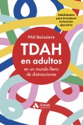 TDAH en adultos. En un mundo lleno de distracciones