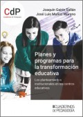 Planes y programas para la transformaci�n educativa. Los planteamientos institucionales en los centros educativos