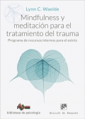Mindfulness y meditacin para el tratamiento del trauma. Programa de recursos internos para el estrs