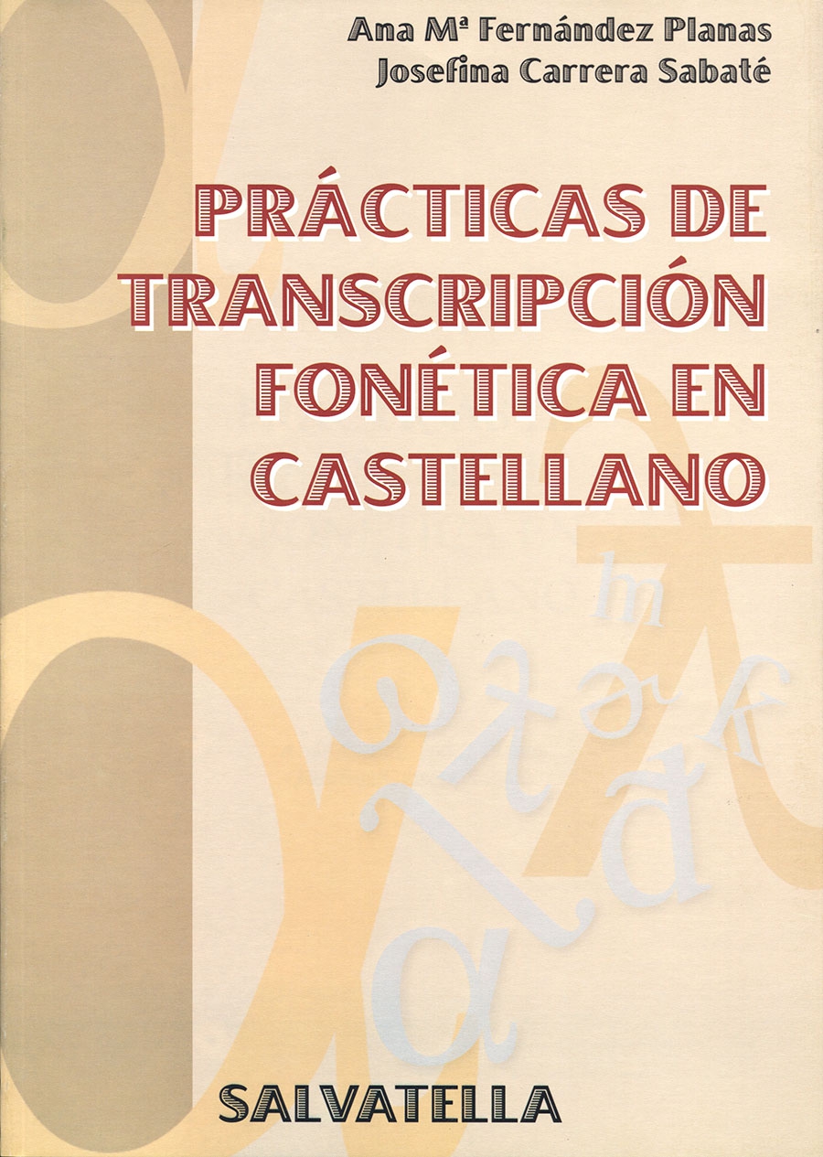 PRáCTICAS DE TRANSCRIPCIóN FONéTICA EN CASTELLANO. ANA Mª FERNáNDEZ ...