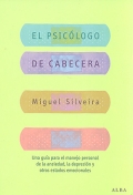 El psiclogo de cabecera. Una gua para el manejo personal de la ansiedad, la depresin y otros estados emocionales.