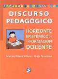 Discurso pedag�gico. Horizonte epist�mico de la formaci�n docente.