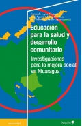 Educacin para la salud y desarrollo comunitario. Investigaciones para la mejora social en Nicaragua