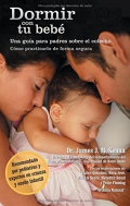Dormir con tu beb Una gua para padres sobre el colecho. Cmo practicarlo de forma segura