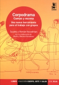 Corpodrama. Cuerpo y escena. Una nueva herramienta para el trabajo con grupos.