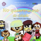 No quiero irme a casa. La frustacin. Cuentos sobre emociones