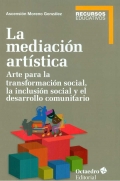 La mediacin artstica. Arte para la transformacin social, la inclusin social y el trabajo comunitario