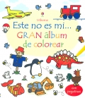 Este no es mi...gran lbum de colorear ( con pegatinas ).