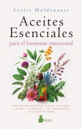 Aceites esenciales para el bienestar emocional. Remedios naturales para aliviar la ansiedad, el estr�s, la depresi�n y los desequilibros del estado del �nimo