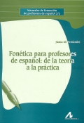Fon�tica para profesores de espa�ol: de la teor�a a la pr�ctica.