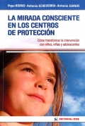 La mirada consciente en los centros de protección. Cómo transformar la intervención con niños, niñas y adolescentes