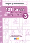 Lengua y Matemticas. 101 tareas para desarrollar las competencias 3.