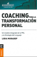Coaching para la transformacin personal. Un modelo integrado de la PNL y la ontologa del lenguaje.
