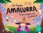 La bruja Amalurra y la magia ms poderosa (Adaptado a la lengua de signos espaola)