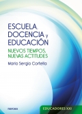 Escuela, docencia y educaci�n. Nuevos tiempos, nuevas actitudes