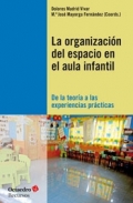 La organizaci�n del espacio en el aula infantil. De la teor�a a las experiencias pr�cticas