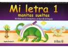 Mi letra, manitas sueltas 1. Ejercicios de caligrafa y actividades para el lenguaje comunicativo