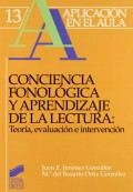 Conciencia fonol�gica y aprendizaje de la lectura.Teor�a, evaluaci�n e intervenci�n.