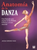 Anatomía de la danza. Guía ilustrada para mejorar la flexibilidad, la fuerza y el tono muscular