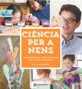 Ci�ncia per a nens. Activitats en fam�lia