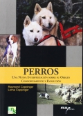 Perros. Una nueva interpretacin sobre su origen, comportamiento y evolucin