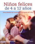 Ni�os felices de 4 a 12 a�os. C�mo satisfacer las necesidades emocionales de su hijo.