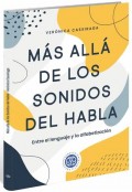 Ms all de los sonidos del habla. Entre lenguaje y la alfabetizacin.