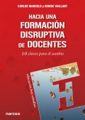 Hacia una formaci�n disruptiva de docentes. 10 claves para el cambio