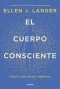 El cuerpo consciente. Hacia una salud crnica