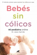 Beb�s sin c�licos. El m�todo pionero para resolver los c�licos en casa