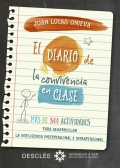 El diario de la convivencia en clase. más de 300 actividades para desarrollar la inteligencia interpersonal e intrapersonal
