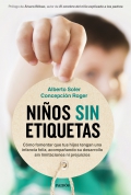 Nios sin etiquetas. Cmo fomentar que tus hijos tengan una infancia feliz sin limitaciones ni prejuicios