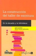 La construcci�n del taller de escritura. En la escuela y la biblioteca.