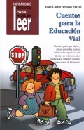 Cuentos para la educacin vial. Cuentos para que nios y nias aprendan normas bsicas de seguridad vial desde sus primeros aos